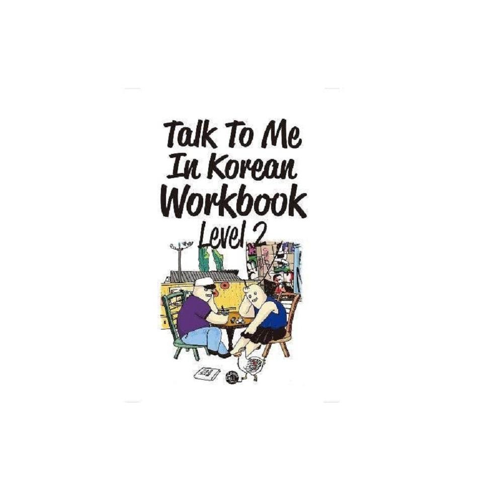 Talk To Me In Korean Workbook Level 2(Downloadable Audio Files Included) Paperback – October 14, 201